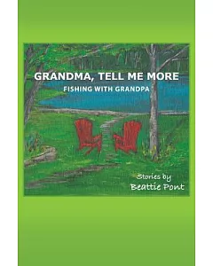 Grandma, Tell Me More: Fishing With Grandpa
