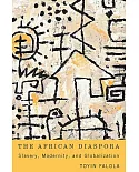 The African Diaspora: Slavery, Modernity, and Globalization