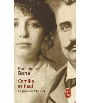 Camille Et Paul: La Passion Claudel