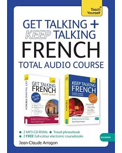 Get Talking / Keep Talking French: Total Audio Course