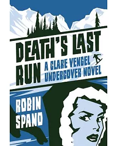 Death’s Last Run: A Clare Vengel Undercover Novel