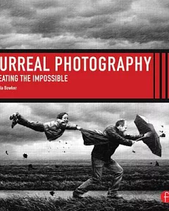 Surreal Photography: Creating the Impossible