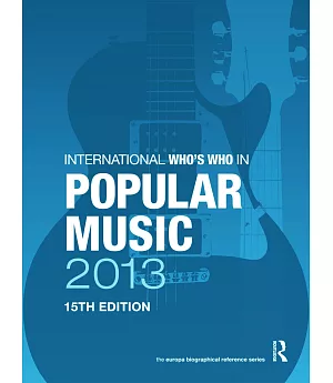 International Who��s Who in Popular Music 2013