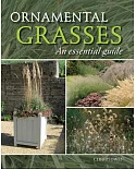 Ornamental Grasses: An Essential Guide