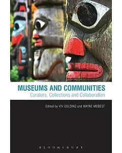 Museums and Communities: Curators, Collections, and Collaboration