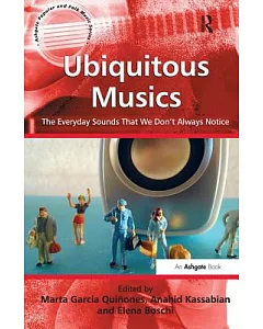 Ubiquitous Musics: The Everyday Sounds That We Don’t Always Notice