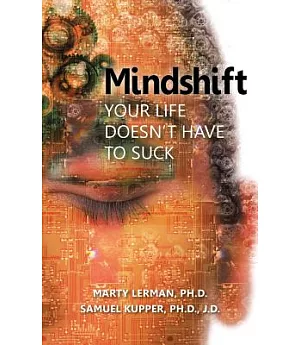 Mindshift: Your Life Doesn’t Have to Suck