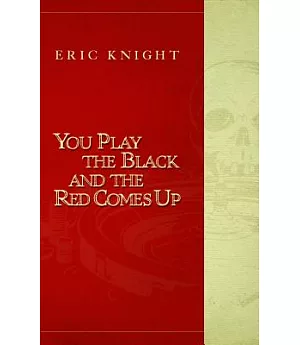 You Play the Black and the Red Comes Up