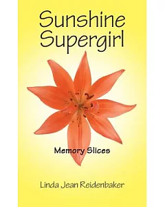 Sunshine Supergirl: Memory Slices