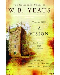 The Collected Works of W. B. Yeats: A Vision