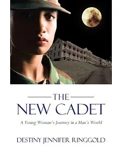 The New Cadet: A Young Woman?s Journey in a Man?s World