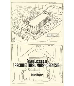 Seven Lessons on Architectural Morphogenesis