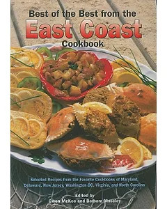 Best of the Best from the East Coast Cookbook: Selected Recipes from the Favorite Cookbooks of Maryland, Delaware, New Jersey, W