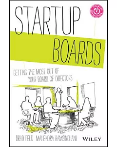 Startup Boards: Getting The Most Out of Your Board of Directors