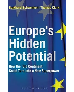 Europe’s Hidden Potential: How the ’Old Continent’ Could Turn into a New Superpower