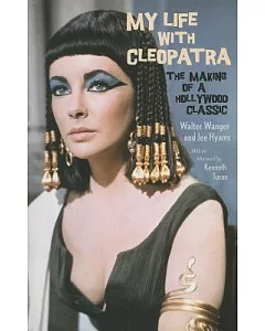 My Life With Cleopatra: The Making of a Hollywood Classic