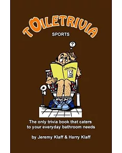 Toiletrivia - Sports: The Only Trivia Book That Caters to Your Everyday Bathroom Needs