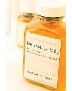 The Elderly Kids: Short Stories: Take One a Day for One Week