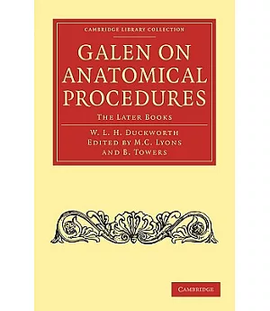 Galen on Anatomical Procedures: The Later Books