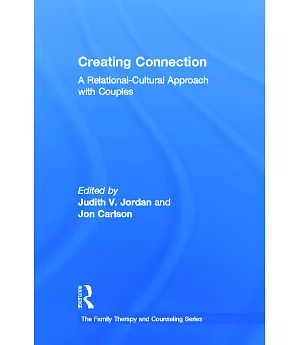 Creating Connection: A Relational-Cultural Approach With Couples