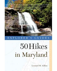 Explorer’s Guides 50 Hikes in Maryland: Walks, Hikes & Backpacks from the Allegheny Plateau to the Atlantic Ocean