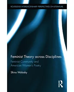 Feminist Theory Across Disciplines: Feminist Community and American Women’s Poetry