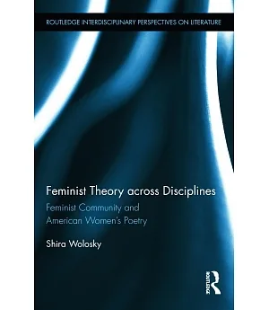 Feminist Theory Across Disciplines: Feminist Community and American Women’s Poetry