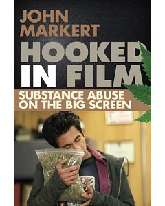 Hooked in Film: Substance Abuse on the Big Screen