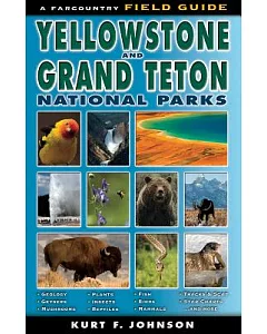 The Field Guide to Yellowstone and Grand Teton National Parks