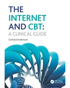 The Internet and CBT: A Clinical Guide