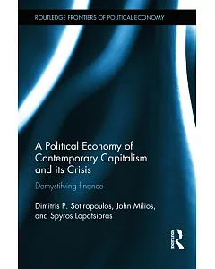 A Political Economy of Contemporary Capitalism and Its Crisis: Demystifying Finance