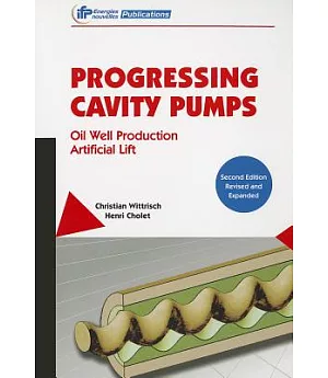 Progressing Cavity Pumps: Oil Well Production Artificial Lift