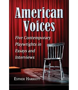 American Voices: Five Contemporary Playwrights in Essays and Interviews