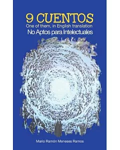 9 Cuentos: One of Them, in English Translation No aptos para intelectuales