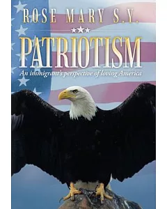 Patriotism: An Immigrant’s Perspective of Loving America