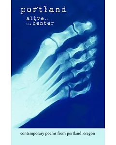 Portland: Alive at the Center: Contemporary Poetry from Portland, Oregon