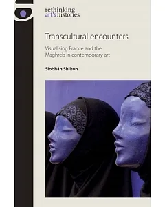 Transcultural Encounters: Gender and Genre in Franco-Maghrebi Art