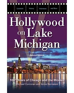 Hollywood on Lake Michigan: 100+ Years of Chicago and the Movies