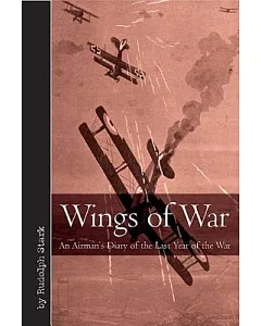 Wings of War: An Airman’s Diary of the Last Year of the War