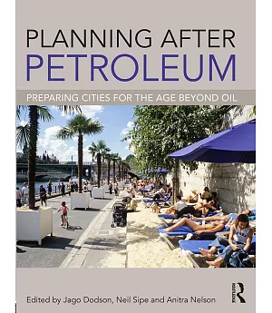 Planning After Petroleum: Preparing Cities for the Age Beyond Oil