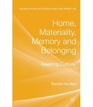 Home, Materiality, Memory and Belonging: Keeping Culture
