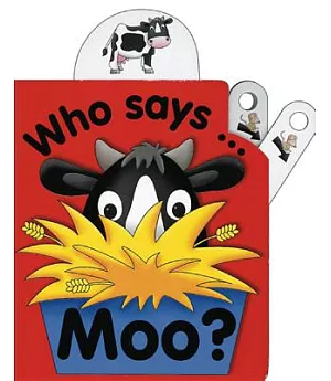 Who Says Moo?: Who Says Moo?