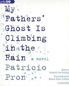 My Fathers’ Ghost Is Climbing in the Rain