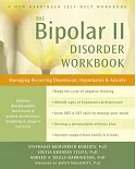 The Bipolar II Disorder: Managing Recurring Depression, Hypomania & Anxiety