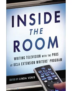 Inside the Room: Writing Television With the Pros at UCLA Extension Writers’ Program