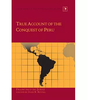 True Account of the Conquest of Peru