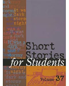 Short Stories for Students: Presenting Analysis, Context, and Criticism on Commonly Studied Short Stories