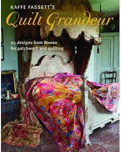 kaffe Fassett’s Quilt Grandeur: 20 Designs from Rowan for Patchwork and Quilting