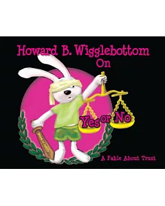Howard B. Wigglebottom on Yes or No: A Fable About Trust