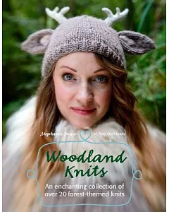 Woodland Knits: Over 20 Enchanting Patterns